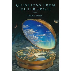 Questions from Outer Space - by  Diane Thiel (Paperback) - 1 of 1