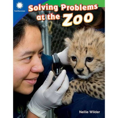 Solving Problems at the Zoo - (Smithsonian Readers) by  Nellie Wilder (Paperback)