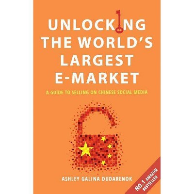 Unlocking the World's Largest E-Market - by  Ashley Galina Dudarenok (Paperback)