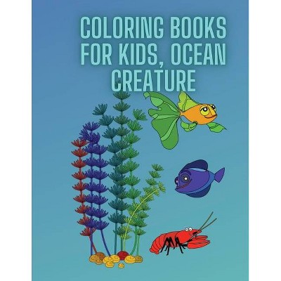 Coloring Books For Kids, Ocean Creature - by  Aleop Books (Paperback)