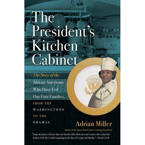 The President S Kitchen Cabinet By Adrian Miller Paperback
