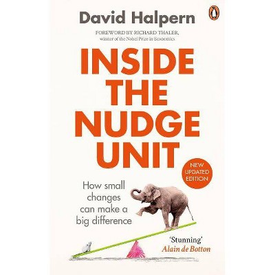 Inside the Nudge Unit - by  David Halpern (Paperback)