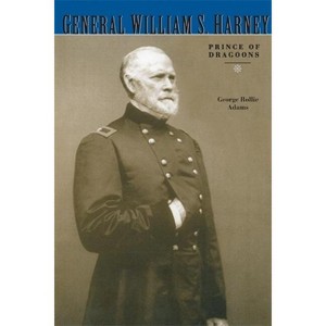 General William S. Harney - by  George Rollie Adams (Paperback) - 1 of 1