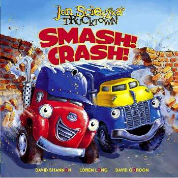 Smash! Crash! ( Jon Scieszka's Trucktown) (Hardcover) by Jon Scieszka