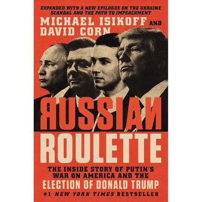Russian Roulette - by  Michael Isikoff & David Corn (Paperback)