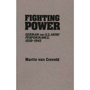 Fighting Power - (Contributions in Military Studies) by  Martin Van Creveld (Hardcover) - 1 of 1
