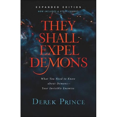 They Shall Expel Demons - by  Derek Prince (Paperback)