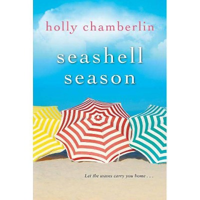 Seashell Season - by Holly Chamberlin (Paperback)