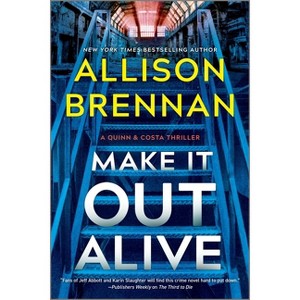 Make It Out Alive - by  Allison Brennan (Paperback) - 1 of 1