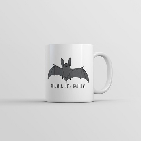 Crazy Dog T-Shirts Actually Its Batthew Mug Funny Sarcastic Bat Graphic Coffee Cup-11oz - image 1 of 4