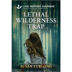 Lethal Wilderness Trap - by  Susan Furlong (Paperback) - 1 of 1