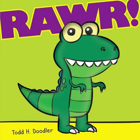 Rawr! (Hardcover) by Todd H. Doodler - image 1 of 1