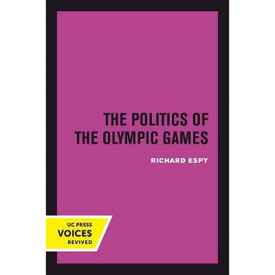 The Politics of the Olympic Games - by  Richard Espy (Paperback)