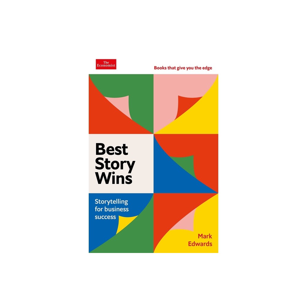 Best Story Wins - (Economist Books) by Mark Edwards (Hardcover)