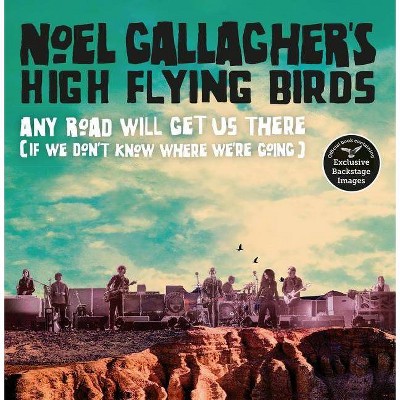  Any Road Will Get Us There (If We Don't Know Where We're Going) - by  Noel Gallagher (Hardcover) 