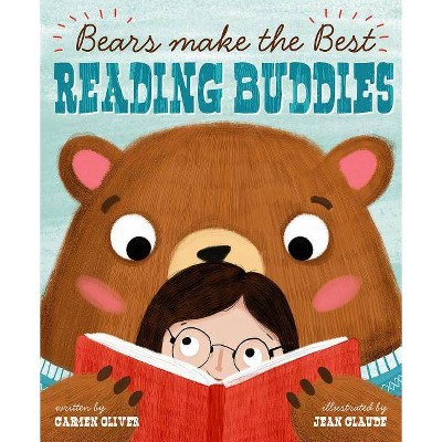 Bears Make the Best Reading Buddies - (Fiction Picture Books) by  Carmen Oliver (Hardcover)