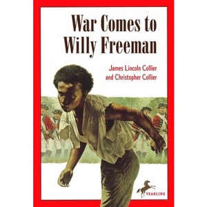 War Comes to Willy Freeman - (Arabus Family Saga) by  James Lincoln Collier (Paperback) - 1 of 1