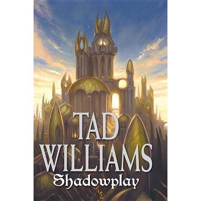 Shadowplay - (Shadowmarch) by  Tad Williams (Paperback)