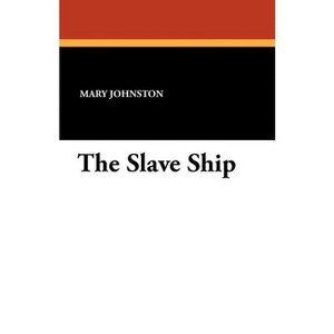 The Slave Ship - by  Mary Johnston (Paperback) - 1 of 1