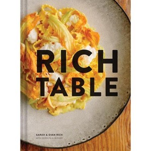 Rich Table - by  Sarah Rich & Evan Rich (Hardcover) - 1 of 1