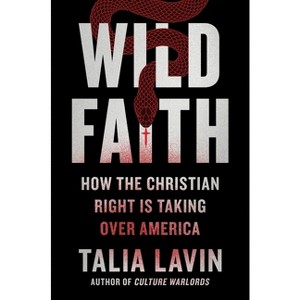 Wild Faith - by  Talia Lavin (Hardcover) - 1 of 1