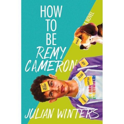 How to Be Remy Cameron - by  Julian Winters (Paperback)