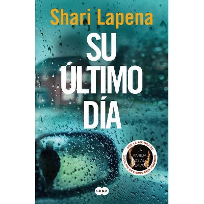 Su Último Día / The End of Her - by Shari Lapena (Paperback)