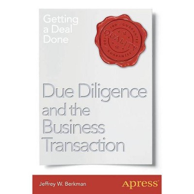 Due Diligence and the Business Transaction - by  Jeffrey W Berkman (Paperback)