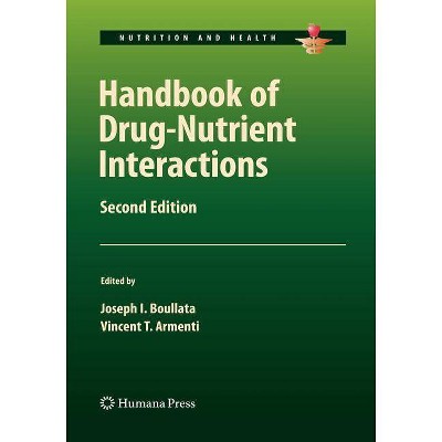 Handbook of Drug-Nutrient Interactions - (Nutrition and Health) 2nd Edition by  Joseph I Boullata & Vincent T Armenti (Hardcover)