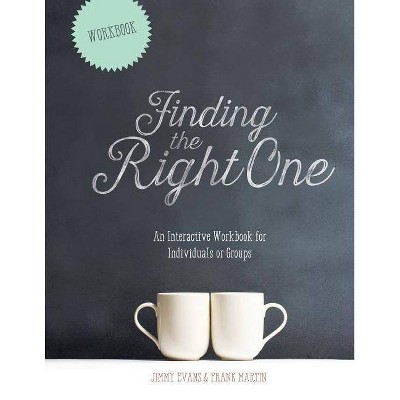 Finding The Right One - (Marriage on the Rock Book) by  Jimmy Evans & Frank Martin (Paperback)