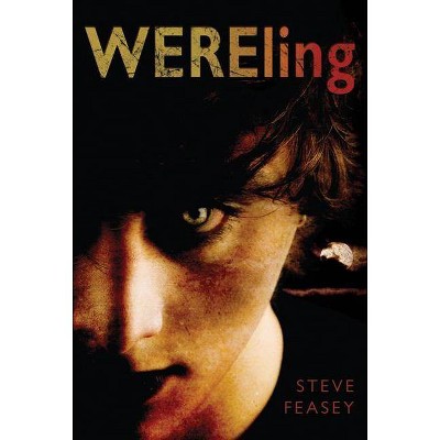 WEREling - (Wereling) by  Steve Feasey (Paperback)