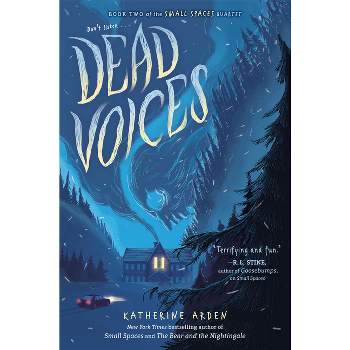Dead Voices - (Small Spaces Quartet) by  Katherine Arden (Hardcover)