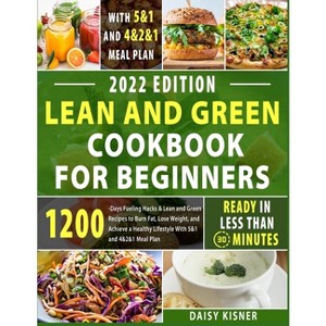 Lean & Green Cookbook for beginners - (Green Life) by  Daisy Kisner (Paperback) - 1 of 1