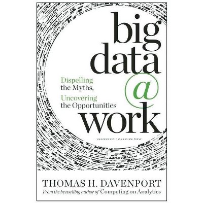 Big Data at Work - by  Thomas H Davenport (Hardcover)