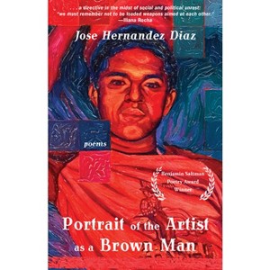 Portrait of the Artist as a Brown Man - by  Jose Hernandez Diaz (Paperback) - 1 of 1