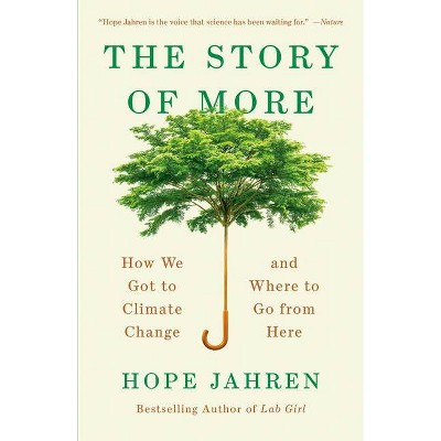 The Story of More - by  Hope Jahren (Paperback)