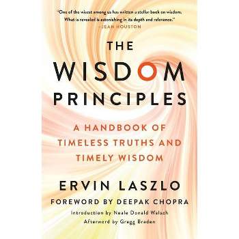 The Wisdom Principles - by  Ervin Laszlo (Paperback)
