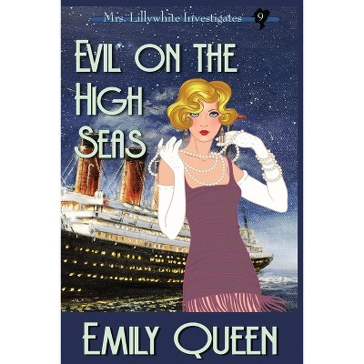 Evil on the High Seas (Large Print) - (Mrs. Lillywhite Investigates Mysteries) by  Emily Queen (Paperback)