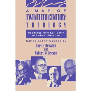 A Map of Twentieth Century Theology - by  Carl E Braaten & Robert W Jenson (Paperback) - 1 of 1