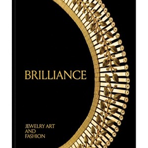 Brilliance: Jewelry Art and Fashion - by  Emily Stoehrer (Hardcover) - 1 of 1