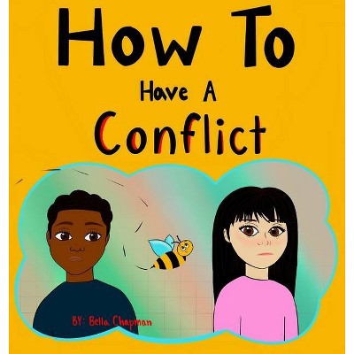 How To Have A Conflict - by  Bella M Chapman (Hardcover)