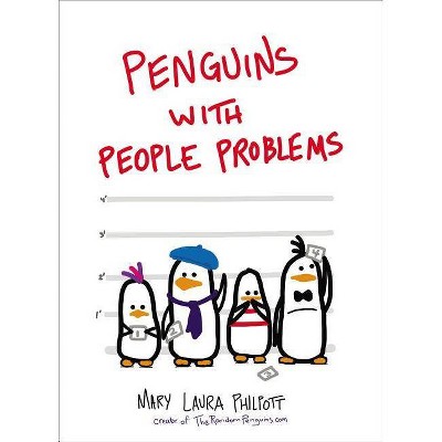 Penguins with People Problems - by  Mary Laura Philpott (Hardcover)