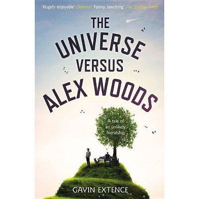 The Universe Versus Alex Woods - by  Gavin Extence (Paperback)