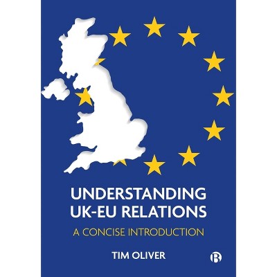 Understanding Uk-Eu Relations - by Tim Oliver