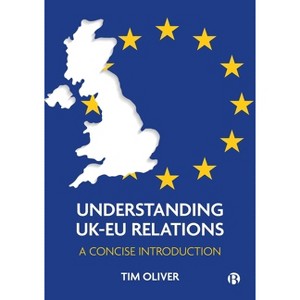 Understanding Uk-Eu Relations - by Tim Oliver - 1 of 1