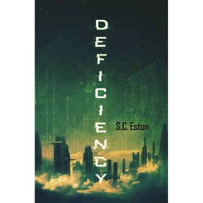 Deficiency - by  S C Eston (Paperback)