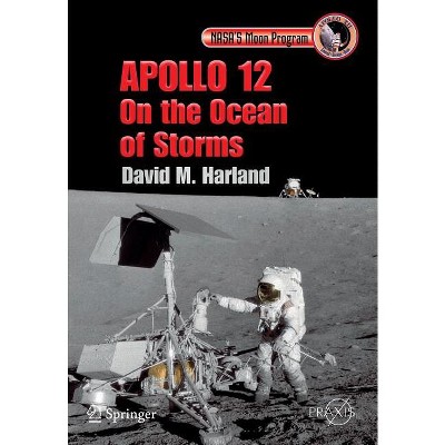 Apollo 12 - On the Ocean of Storms - by  David M Harland (Paperback)