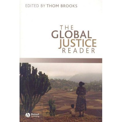 The Global Justice Reader - by  Thom Brooks (Paperback)