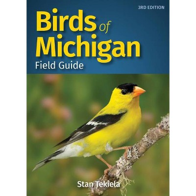 Birds of Michigan Field Guide - (Bird Identification Guides) 3rd Edition by  Stan Tekiela (Paperback)