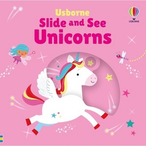 Slide and See Unicorns - (Slide and See Books) by  Fiona Watt (Board Book) - 1 of 1